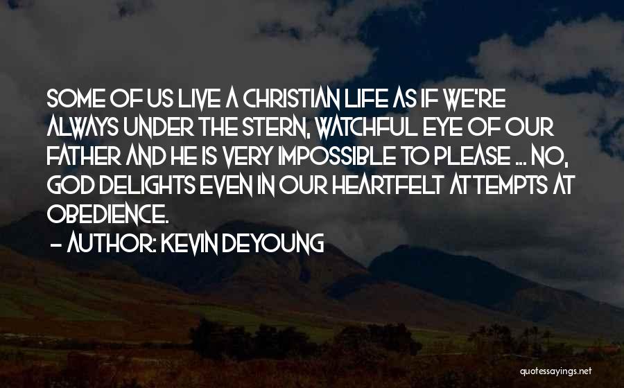 Obedience To God Christian Quotes By Kevin DeYoung