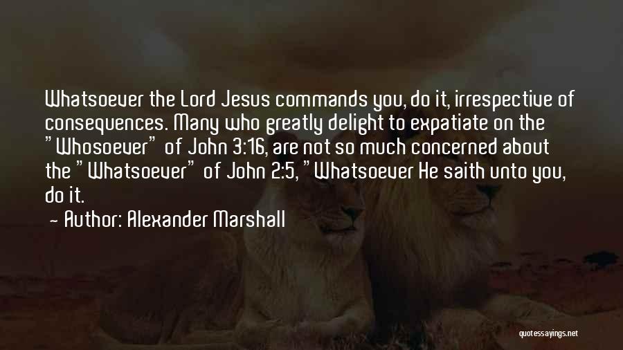 Obedience To Jesus Quotes By Alexander Marshall