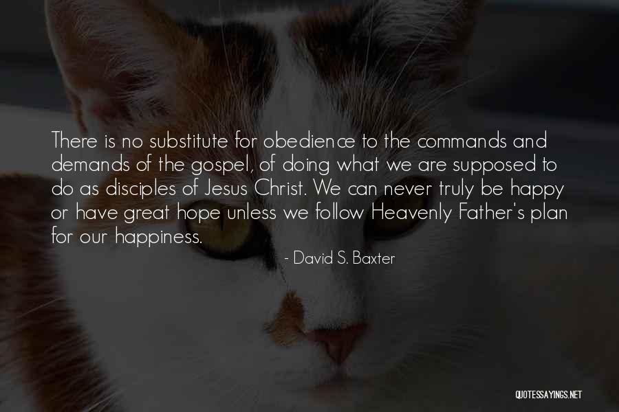 Obedience To Jesus Quotes By David S. Baxter Obedience To Jesus Quotes By David S. Baxter