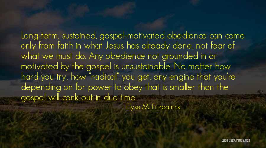 Obedience To Jesus Quotes By Elyse M. Fitzpatrick