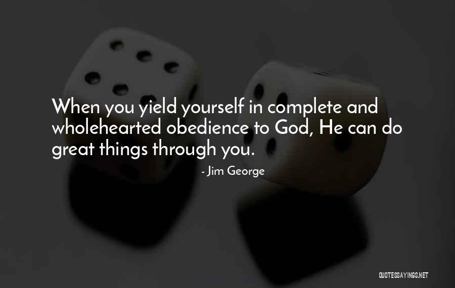Obedience To Jesus Quotes By Jim George Obedience To Jesus Quotes By Jim George