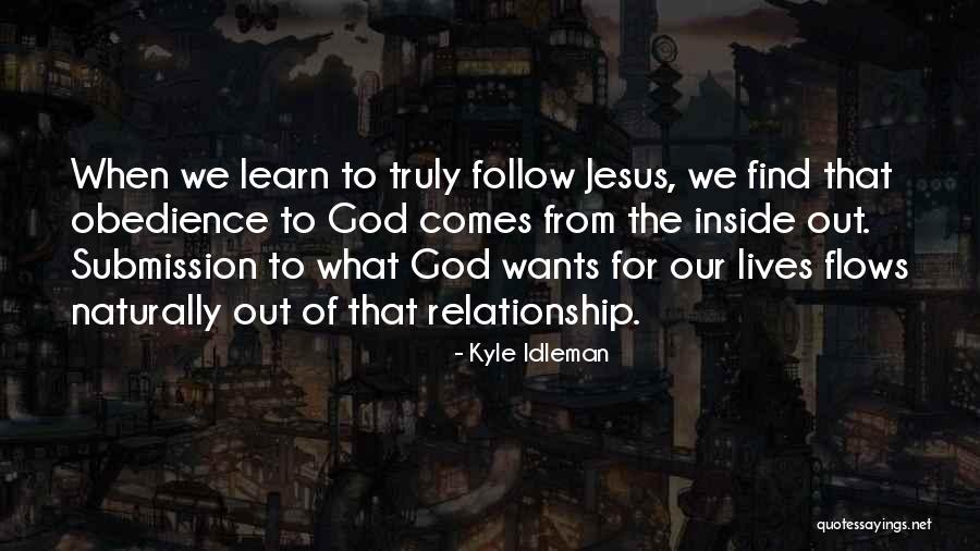 Obedience To Jesus Quotes By Kyle Idleman