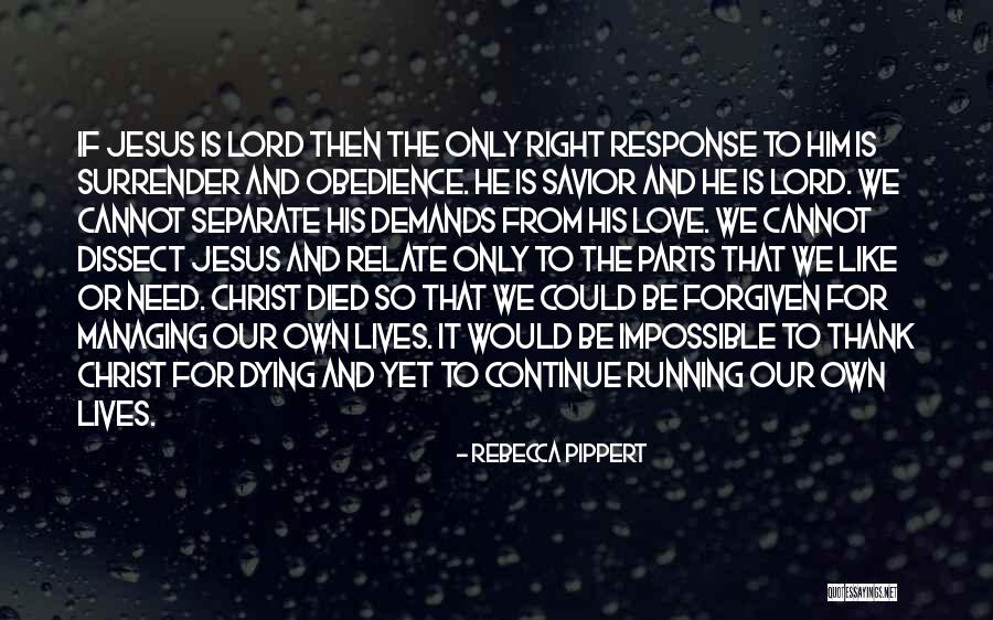 Obedience To Jesus Quotes By Rebecca Pippert Obedience To Jesus Quotes By Rebecca Pippert