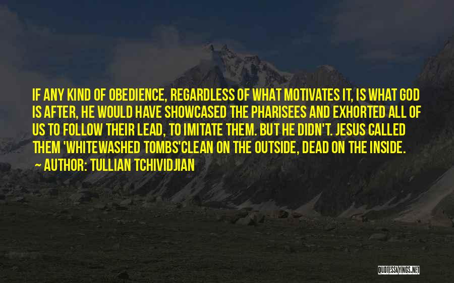 Obedience To Jesus Quotes By Tullian Tchividjian