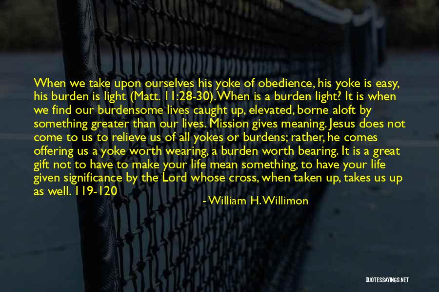 Obedience To Jesus Quotes By William H. Willimon Obedience To Jesus Quotes By William H. Willimon