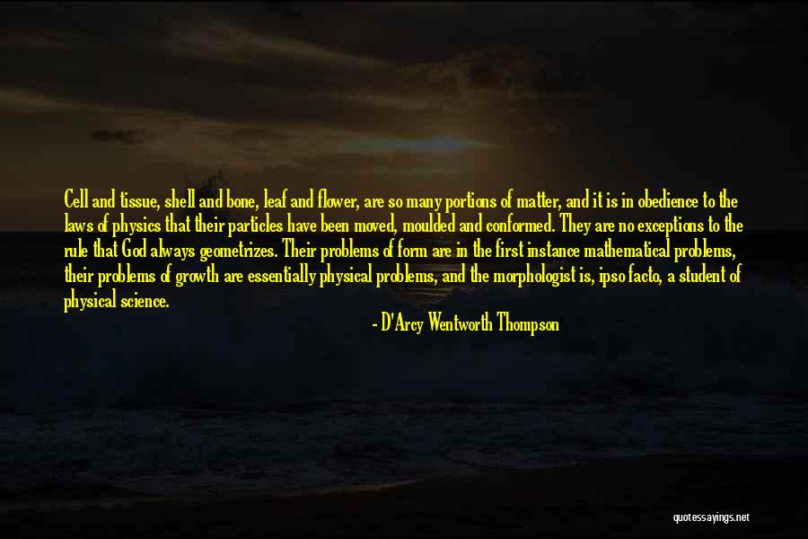 Obedience To Law Quotes By D'Arcy Wentworth Thompson Obedience To Law Quotes By D'Arcy Wentworth Thompson