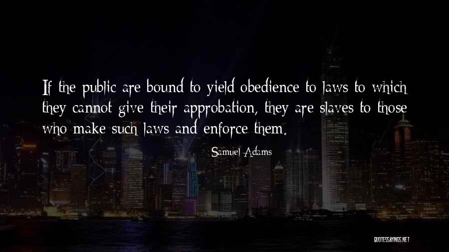 Obedience To Law Quotes By Samuel Adams Obedience To Law Quotes By Samuel Adams