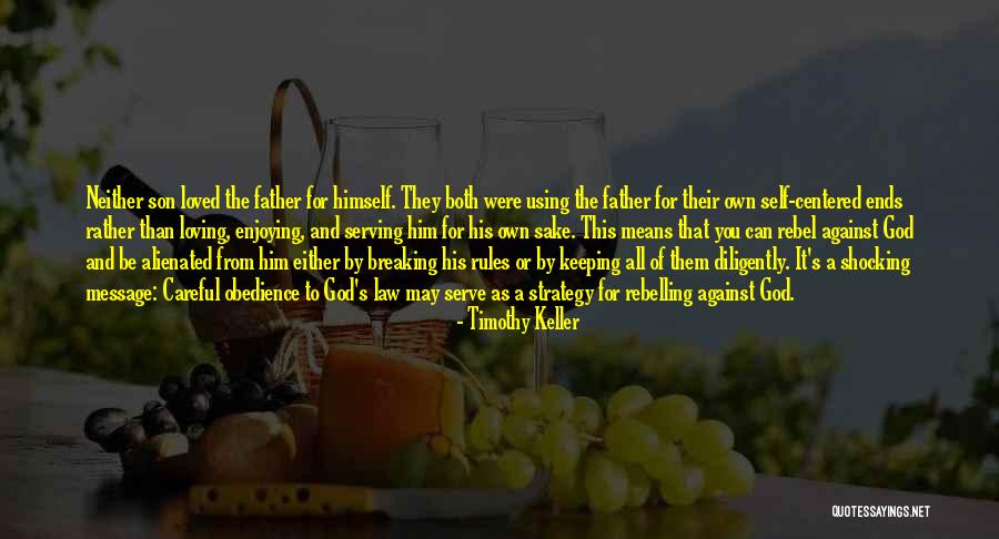Obedience To Law Quotes By Timothy Keller Obedience To Law Quotes By Timothy Keller