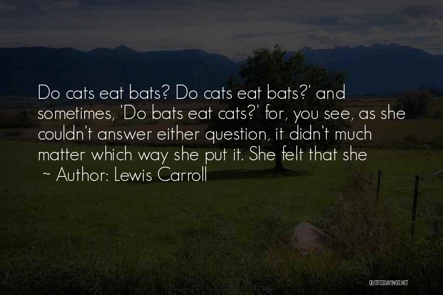 Obeidalla Quotes By Lewis Carroll