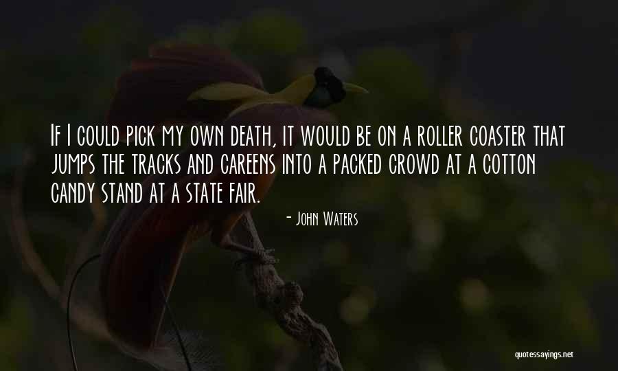 Oberau Bavaria Quotes By John Waters Oberau Bavaria Quotes By John Waters