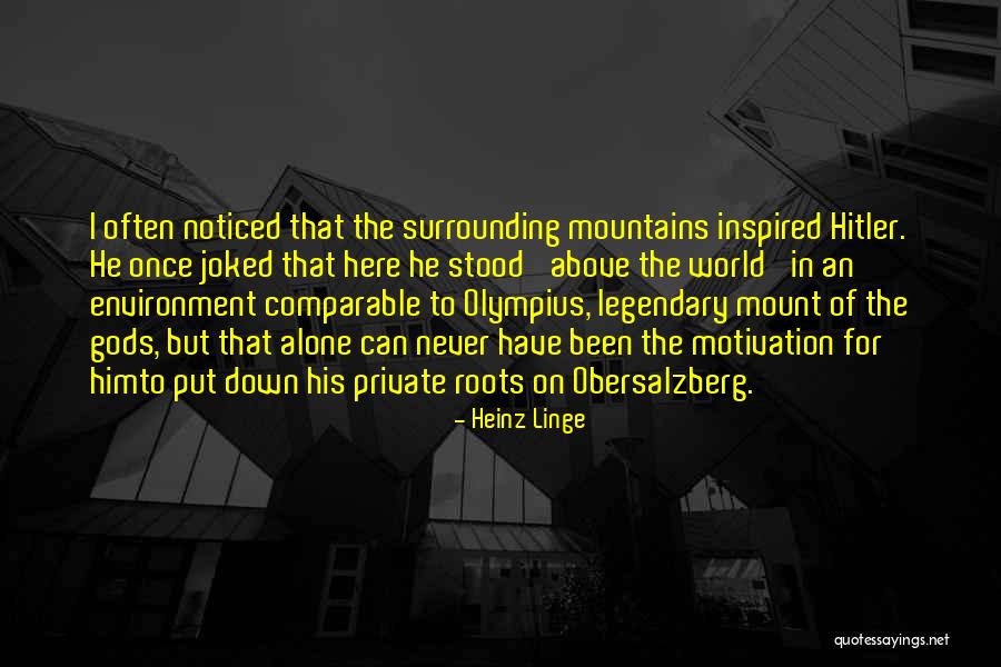 Obersalzberg Then And Now Quotes By Heinz Linge Obersalzberg Then And Now Quotes By Heinz Linge