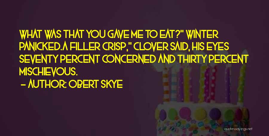 Obert Skye Quotes 1195716