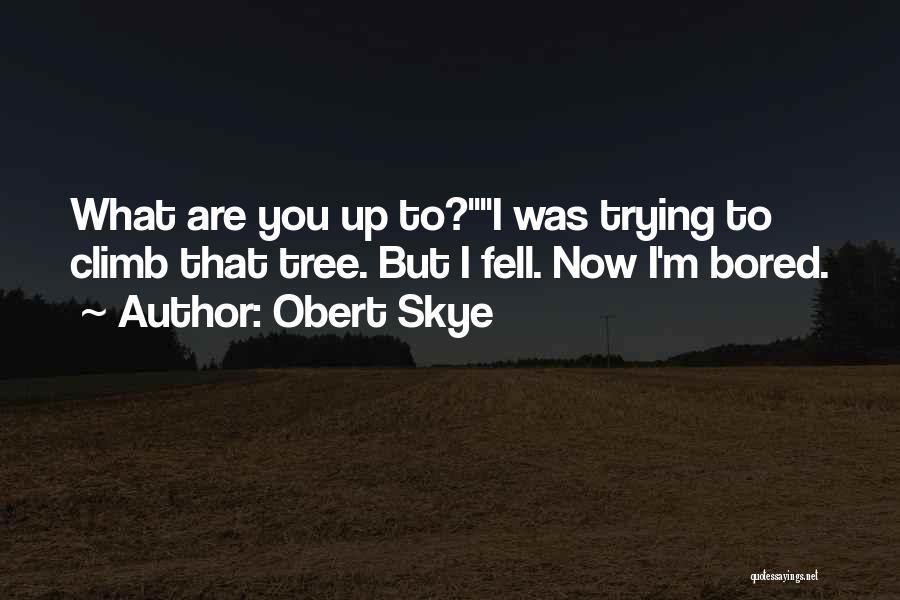 Obert Skye Quotes 1418783