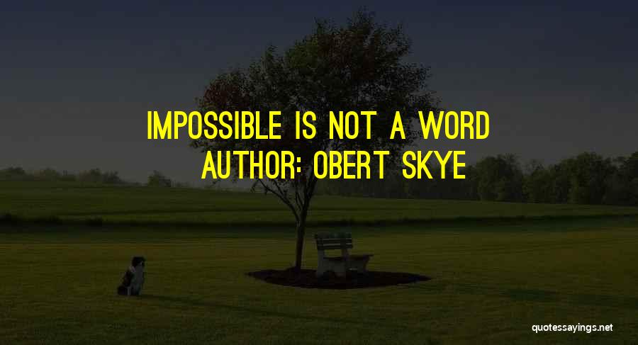 Obert Skye Quotes 879534