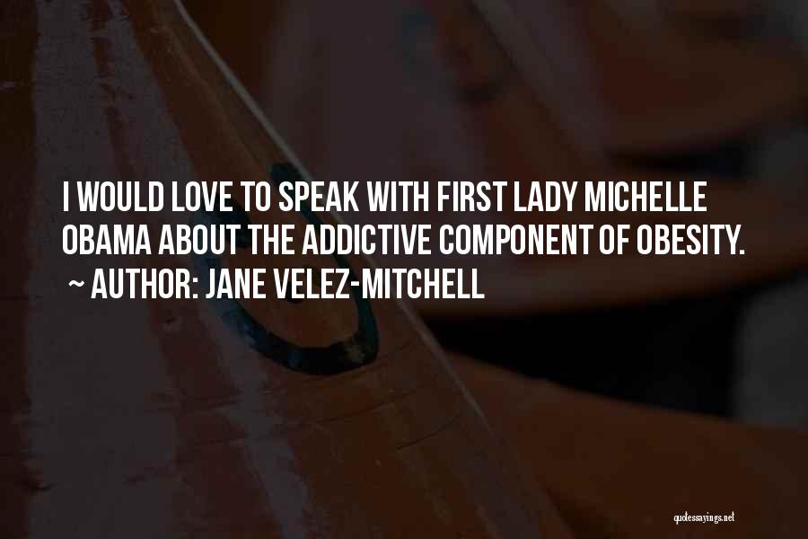 Obesity By Michelle Obama Quotes By Jane Velez-Mitchell