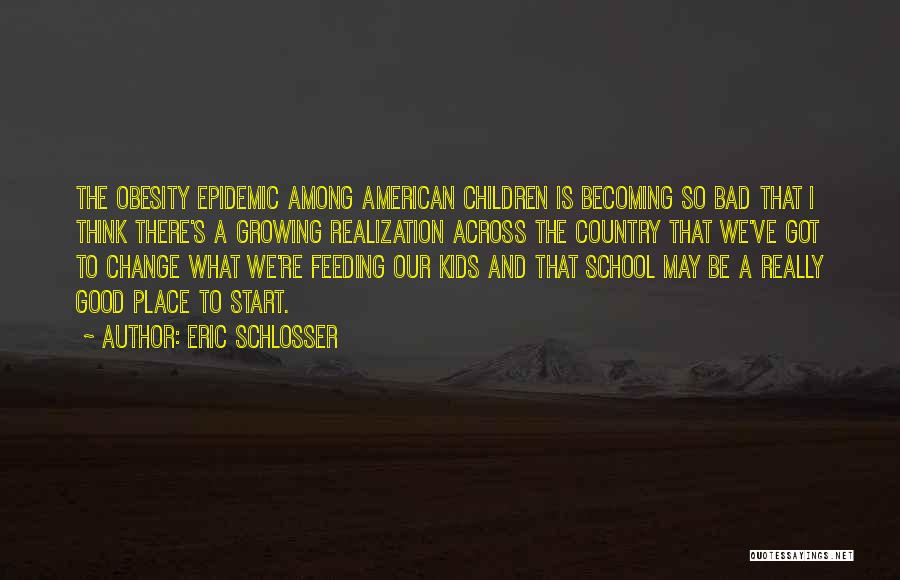 Obesity Epidemic Quotes By Eric Schlosser