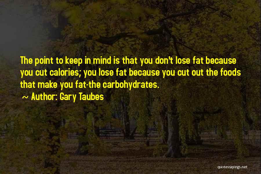 Obesity Epidemic Quotes By Gary Taubes