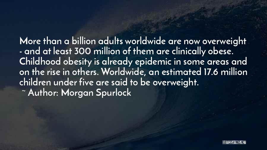 Obesity Epidemic Quotes By Morgan Spurlock