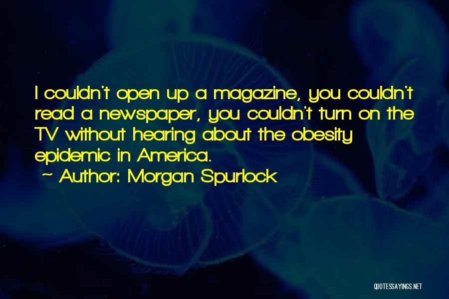 Obesity Epidemic Quotes By Morgan Spurlock