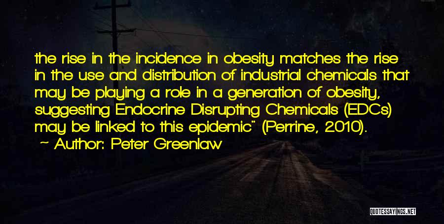 Obesity Epidemic Quotes By Peter Greenlaw