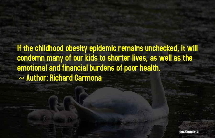 Obesity Epidemic Quotes By Richard Carmona