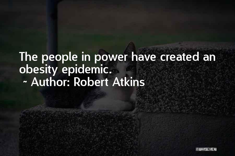 Obesity Epidemic Quotes By Robert Atkins