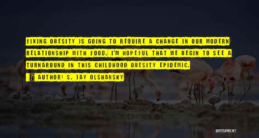 Obesity Epidemic Quotes By S. Jay Olshansky
