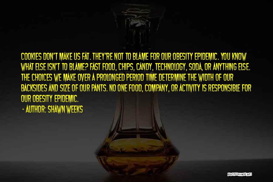 Obesity Epidemic Quotes By Shawn Weeks