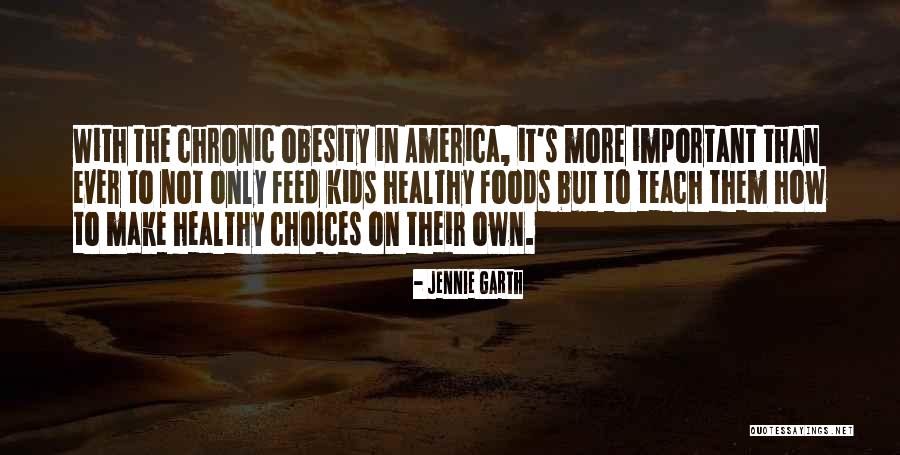 Obesity In America Quotes By Jennie Garth Obesity In America Quotes By Jennie Garth