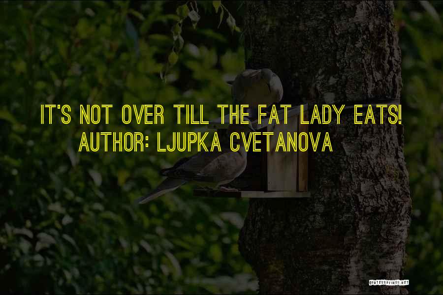 Obesity Quotes By Ljupka Cvetanova