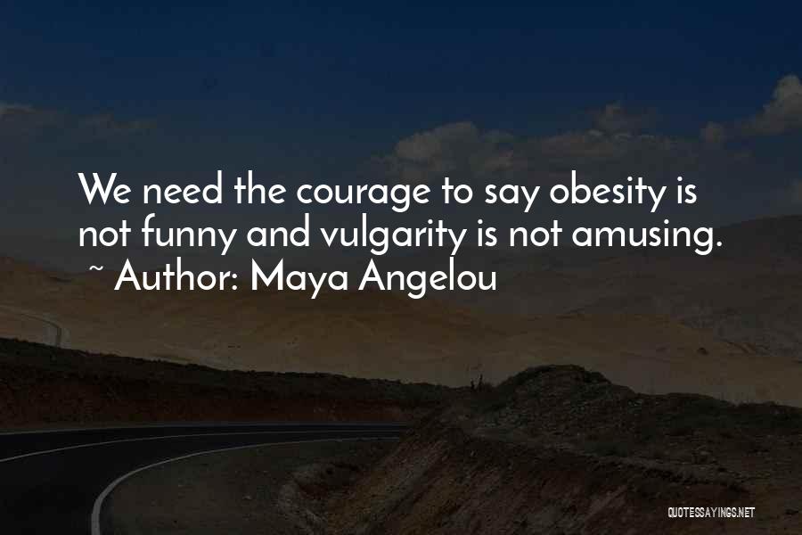 Obesity Quotes By Maya Angelou