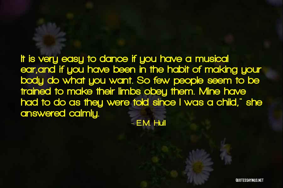 Obey Dance Quotes By E.M. Hull Obey Dance Quotes By E.M. Hull