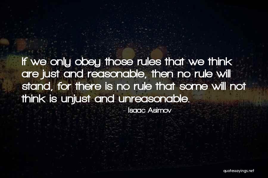 Obey My Rules Quotes By Isaac Asimov