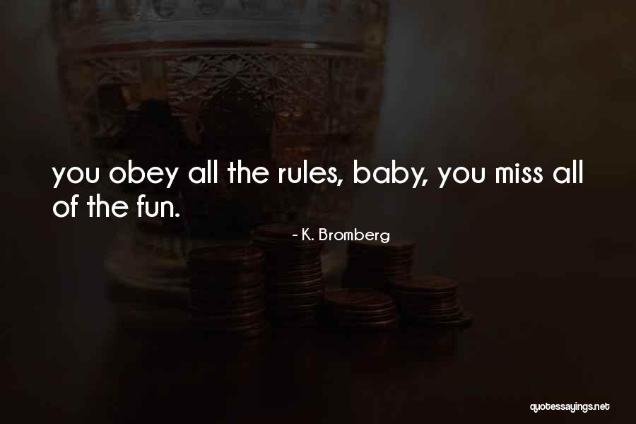 Obey My Rules Quotes By K. Bromberg