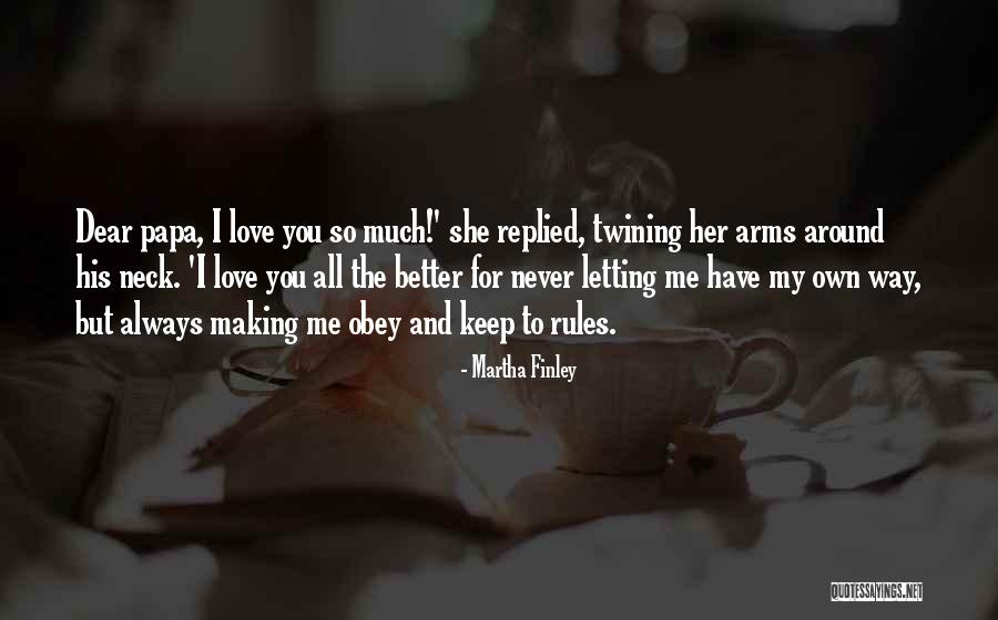 Obey My Rules Quotes By Martha Finley Obey My Rules Quotes By Martha Finley