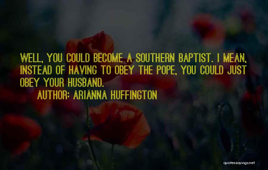 Obey Your Husband Quotes By Arianna Huffington