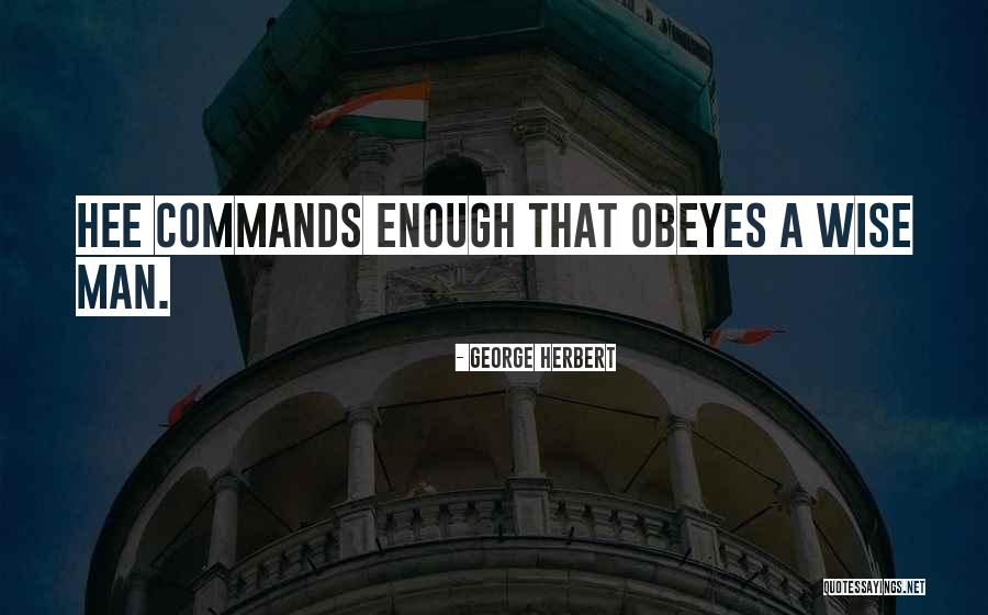 Obeyes Quotes By George Herbert Obeyes Quotes By George Herbert