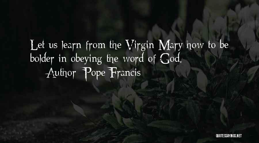 Obeying God's Word Quotes By Pope Francis