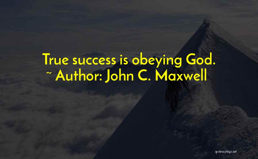 Obeying Quotes By John C. Maxwell