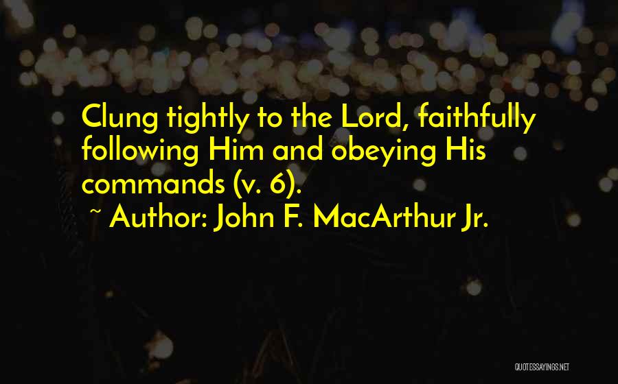 Obeying Quotes By John F. MacArthur Jr.