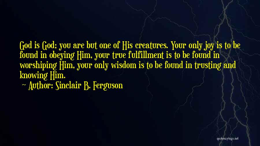 Obeying Quotes By Sinclair B. Ferguson