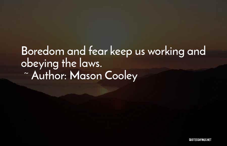 Obeying The Law Quotes By Mason Cooley