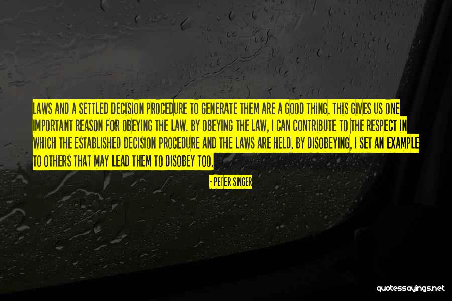 Obeying The Laws Quotes By Peter Singer Obeying The Laws Quotes By Peter Singer