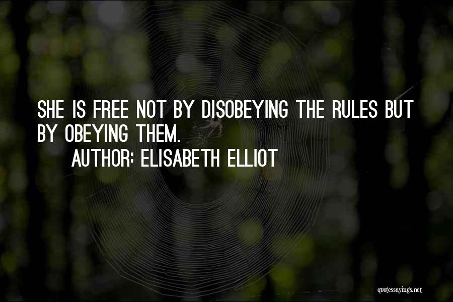 Obeying The Rules Quotes By Elisabeth Elliot