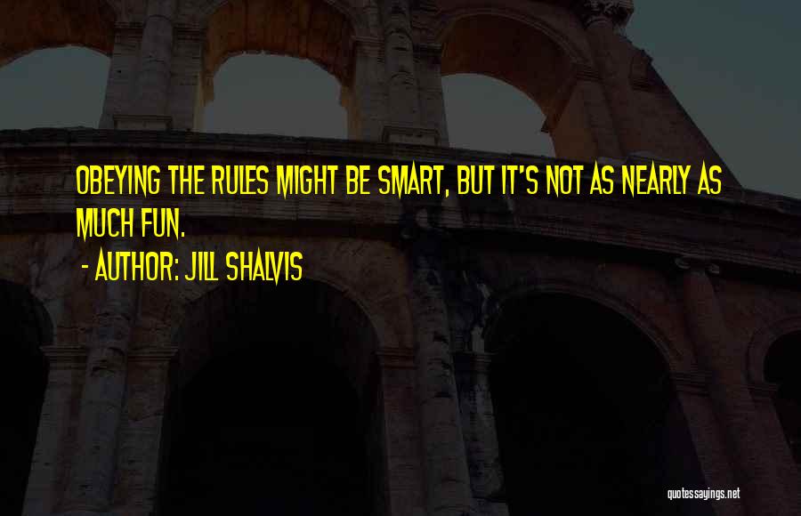 Obeying The Rules Quotes By Jill Shalvis