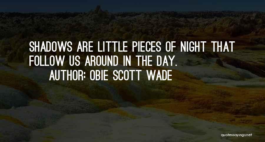 Obie Scott Wade Quotes 1381431