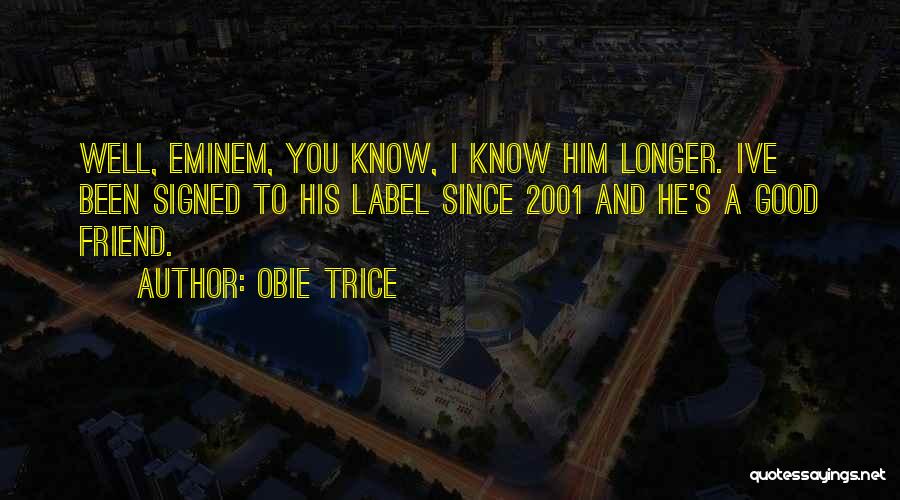 Obie Trice Quotes 1342969