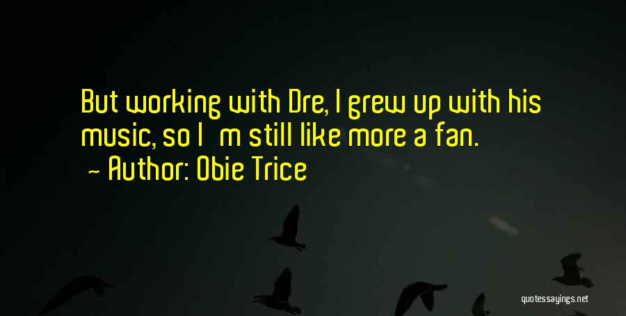 Obie Trice Quotes 2040985