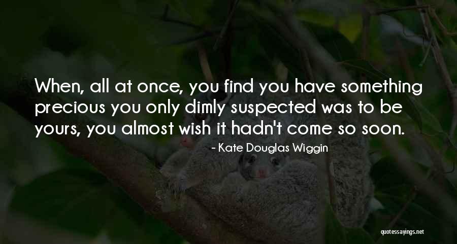 Obisanya Babatunde Quotes By Kate Douglas Wiggin Obisanya Babatunde Quotes By Kate Douglas Wiggin