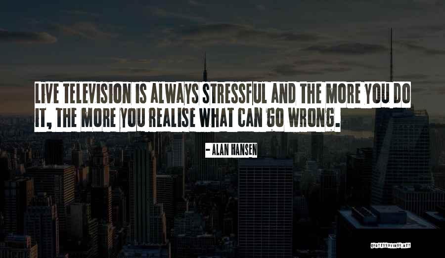 Obispos Luteranos Quotes By Alan Hansen Obispos Luteranos Quotes By Alan Hansen